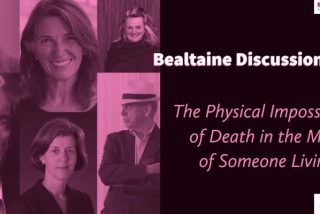 Image shown: Bealtaine Discussion: The Physical Impossibility of Death in the Mind of Someone Living