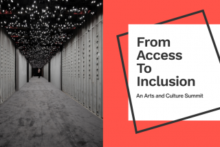 Image shown: From Access to Inclusion: An Arts and Culture Summit